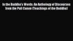 (PDF Download) In the Buddha's Words: An Anthology of Discourses from the Pali Canon (Teachings