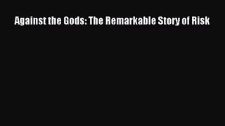 (PDF Download) Against the Gods: The Remarkable Story of Risk Read Online