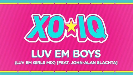XO-IQ - Luv Em Boys (Luv Em Girls Mix) [Official Audio | From the TV Series Make It Pop]