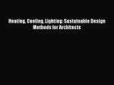Heating Cooling Lighting: Sustainable Design Methods for Architects  Free Books