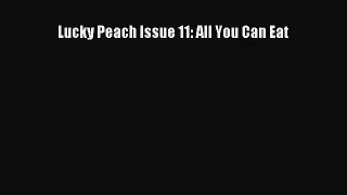 Lucky Peach Issue 11: All You Can Eat  Read Online Book