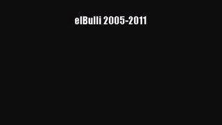 elBulli 2005-2011  Read Online Book