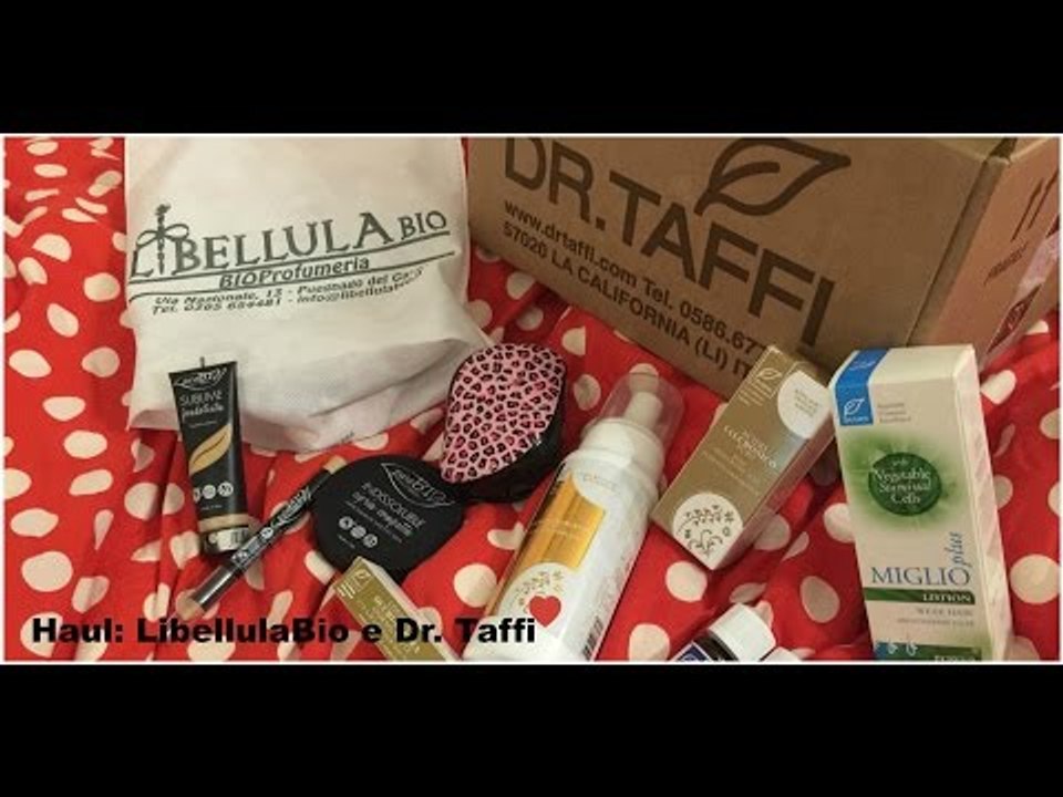 Haul: Libellula Bio & Dr. Taffi | Stefy Arrighi ❤