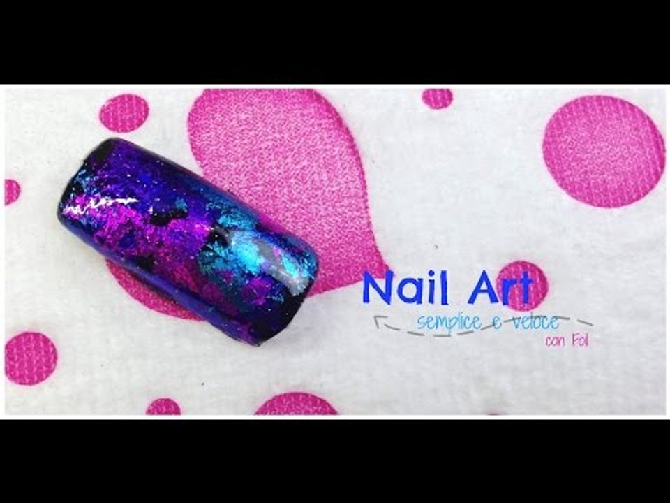 NAIL ART semplice e veloce con FOIL | Stefy Arrighi ❤