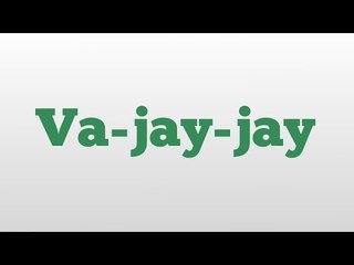 Va-jay-jay meaning and pronunciation