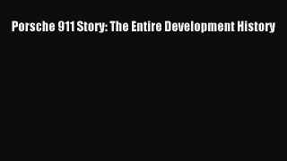 [PDF Download] Porsche 911 Story: The Entire Development History [Download] Online