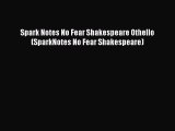 [PDF Download] Spark Notes No Fear Shakespeare Othello (SparkNotes No Fear Shakespeare) [PDF]