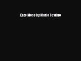 (PDF Download) Kate Moss by Mario Testino PDF