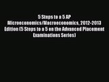 [PDF Download] 5 Steps to a 5 AP Microeconomics/Macroeconomics 2012-2013 Edition (5 Steps to