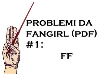 Problemi da fangirl #1: le ff
