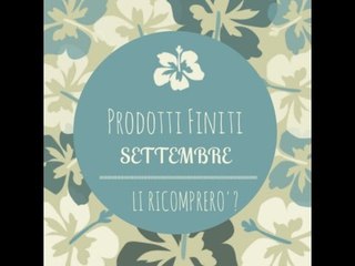 PRODOTTI FINITI di SETTEMBRE ♥ Con inci! || #ShampooMania