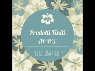 PRODOTTI FINITI di APRILE ♥ Con inci!
