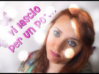 VI LASCIO PER UN PO'... ♥  Chiacchiere..♥
