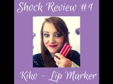 SHOCK REVIEW #1 |♥| KIKO - Long Lasting Colour LIP MARKER