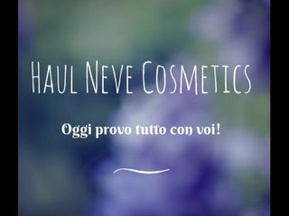 HAUL NEVE COSMETICS ♥  || Bioprimer, Flat Perfection, Pastello... || Provo tutto con voi!