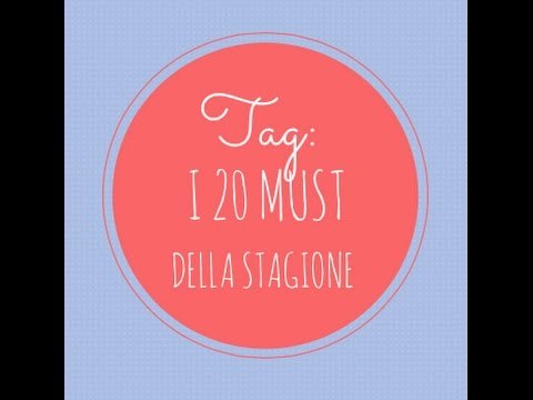TAG : I 20 MUST DELLA STAGIONE || Collaborazione BEAUTY ADDICTED