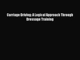 [PDF Download] Carriage Driving: A Logical Approach Through Dressage Training [PDF] Full Ebook