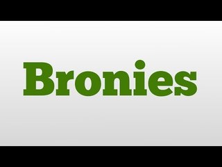 Bronies meaning and pronunciation