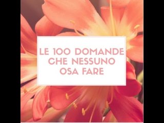 LE 100 DOMANDE CHE NESSUNO OSA FARE ♥ Ft Ketty Centos