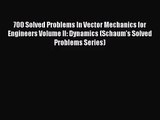 [PDF Download] 700 Solved Problems In Vector Mechanics for Engineers Volume II: Dynamics (Schaum's