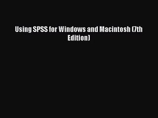 (PDF Download) Using SPSS for Windows and Macintosh (7th Edition) PDF