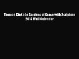 [PDF Download] Thomas Kinkade Gardens of Grace with Scripture 2014 Wall Calendar [Download]