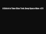 [PDF Download] A Stitch in Time (Star Trek: Deep Space Nine #27) [PDF] Online