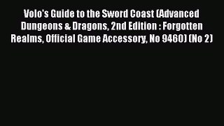 [PDF Download] Volo's Guide to the Sword Coast (Advanced Dungeons & Dragons 2nd Edition : Forgotten