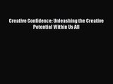 (PDF Download) Creative Confidence: Unleashing the Creative Potential Within Us All Read Online