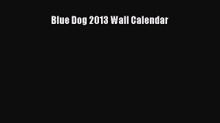 [PDF Download] Blue Dog 2013 Wall Calendar [PDF] Online