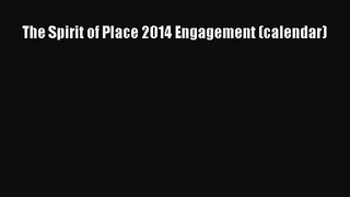 [PDF Download] The Spirit of Place 2014 Engagement (calendar) [PDF] Online