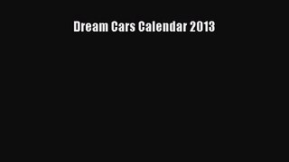 [PDF Download] Dream Cars Calendar 2013 [PDF] Online