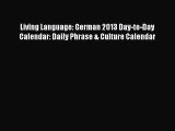 [PDF Download] Living Language: German 2013 Day-to-Day Calendar: Daily Phrase & Culture Calendar