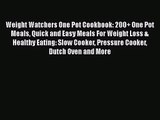 Weight Watchers One Pot Cookbook: 200  One Pot Meals Quick and Easy Meals For Weight Loss &