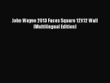 [PDF Download] John Wayne 2013 Faces Square 12X12 Wall (Multilingual Edition) [Download] Full