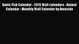 [PDF Download] Exotic Fish Calendar - 2015 Wall calendars - Animal Calendar - Monthly Wall