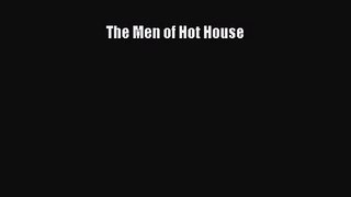 [PDF Download] The Men of Hot House [Read] Full Ebook