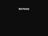 [PDF Download] Bob Paisley [PDF] Full Ebook