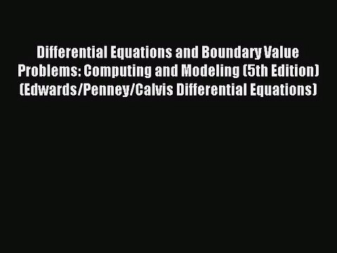 (PDF Download) Differential Equations and Boundary Value Problems: Computing and Modeling (5th