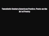 [PDF Download] Twentieth-Century American Poetics: Poets on the Art of Poetry [Download] Online