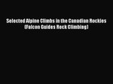 [PDF Download] Selected Alpine Climbs in the Canadian Rockies (Falcon Guides Rock Climbing)
