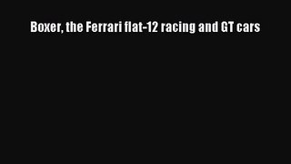 [PDF Download] Boxer the Ferrari flat-12 racing and GT cars [PDF] Online