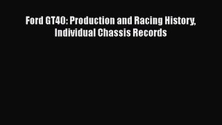 [PDF Download] Ford GT40: Production and Racing History Individual Chassis Records [PDF] Full