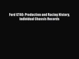 [PDF Download] Ford GT40: Production and Racing History Individual Chassis Records [PDF] Full