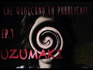 CHE QUALCUNO LO PUBBLICHI! #1: Uzumaki