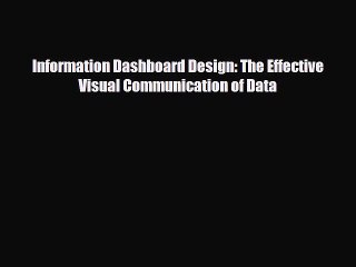 [PDF Download] Information Dashboard Design: The Effective Visual Communication of Data [PDF]