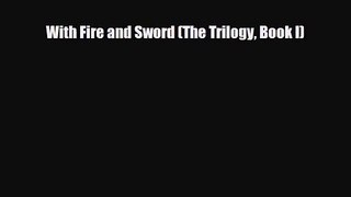 [PDF Download] With Fire and Sword (The Trilogy Book I) [Read] Full Ebook