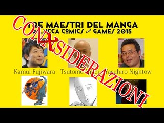 considerazioni sui mangaka ospiti al Lucca Comics 2015