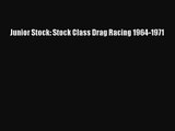 Junior Stock: Stock Class Drag Racing 1964-1971 Read Online PDF