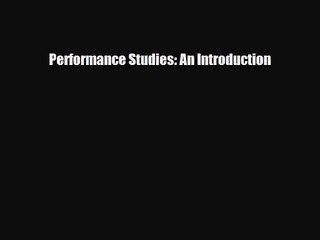 [PDF Download] Performance Studies: An Introduction [PDF] Online